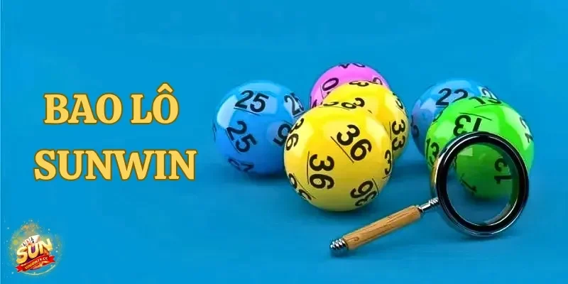 Bao Lô Sunwin - Bí Quyết Thắng Lớn Và Chơi Cược Hiệu Quả 1 Bao lô Sunwin