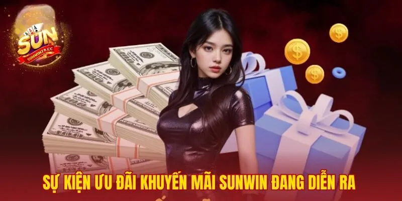 Sunwin 46 Tổng hợp các chương trình ưu đãi đặc biệt dành cho người chơi